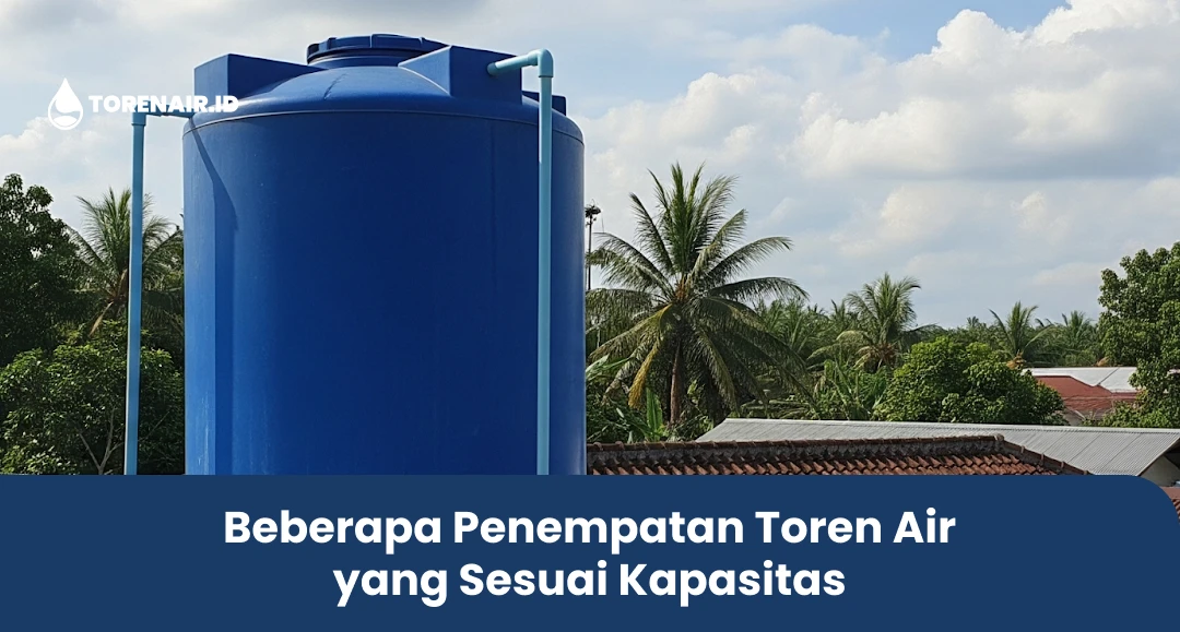 Beberapa Penempatan Toren Air yang Sesuai Kapasitas