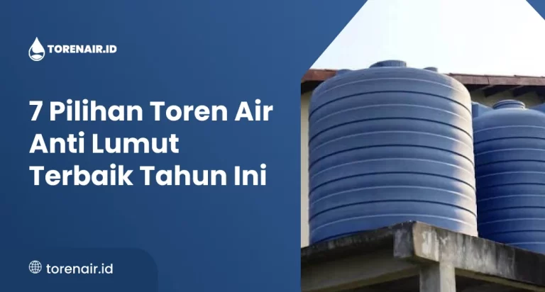 Pilihan Toren Air Anti Lumut