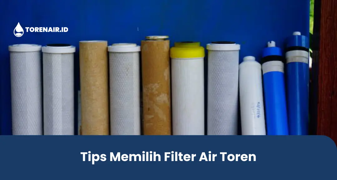 Tips Memilih Filter Air Toren