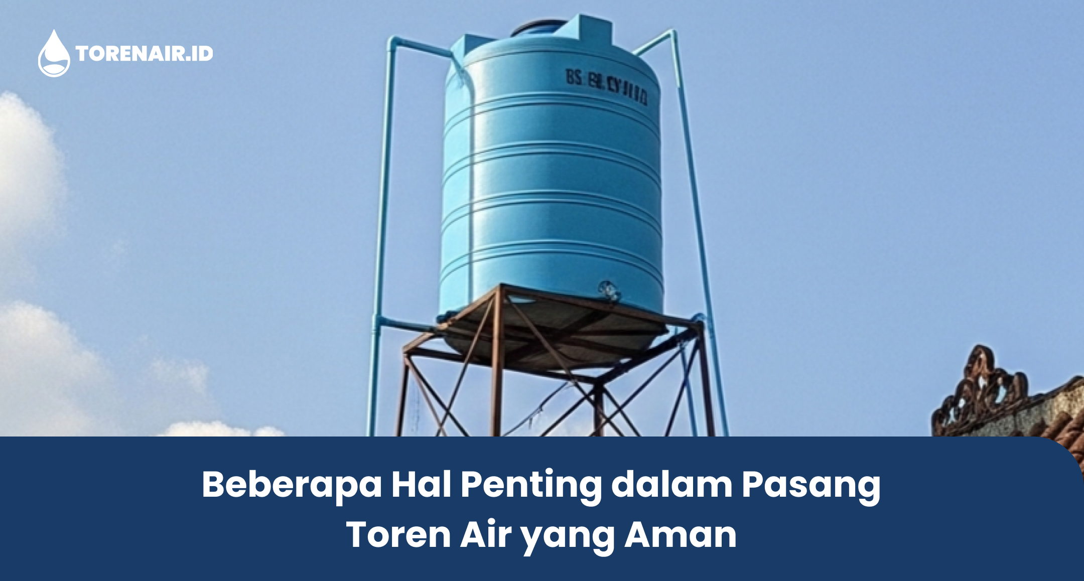 Beberapa Hal Penting dalam Pasang Toren Air yang Aman