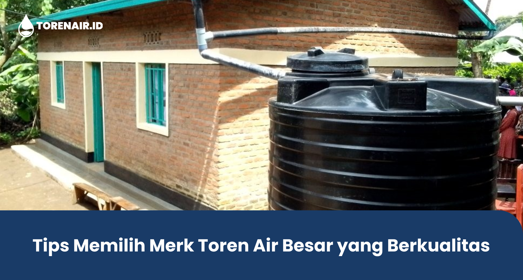 Tips Memilih Merk Toren Air Besar yang Berkualitas
