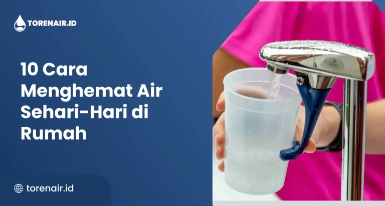10 Cara Menghemat Air Sehari-Hari di Rumah