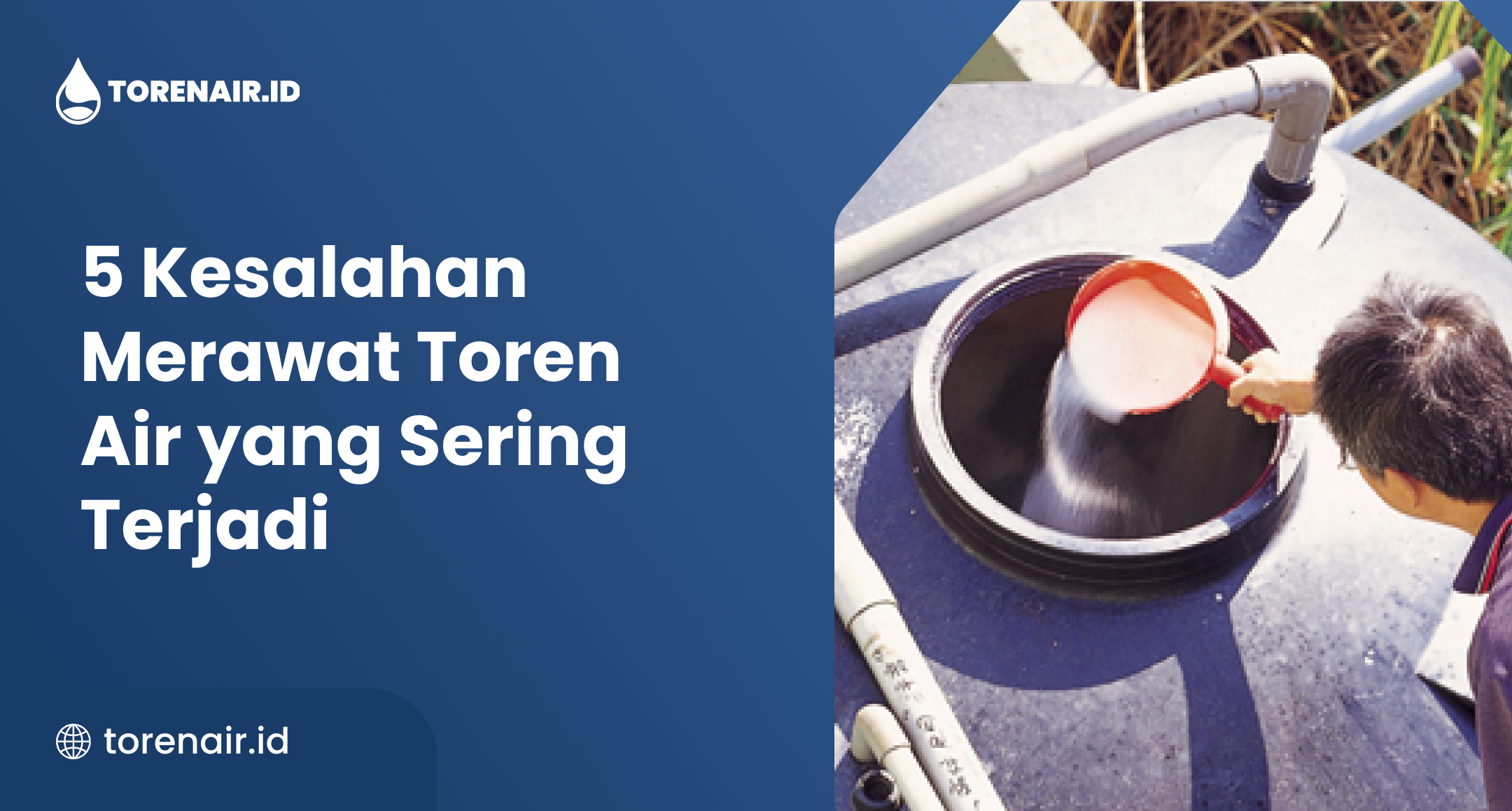 5 Kesalahan Merawat Toren Air yang Sering Terjadi