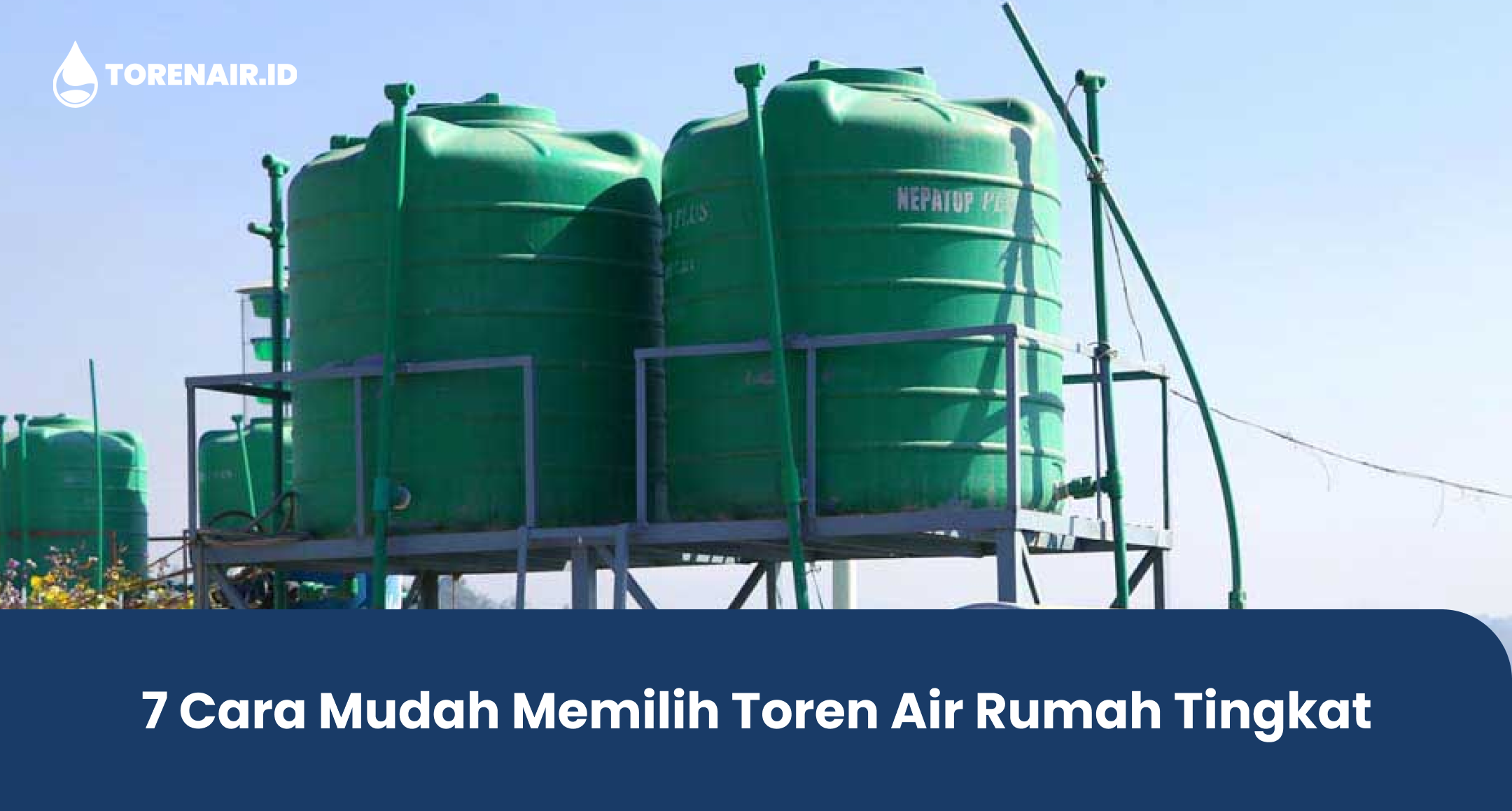 7 Cara Mudah Memilih Toren Air Rumah Tingkat