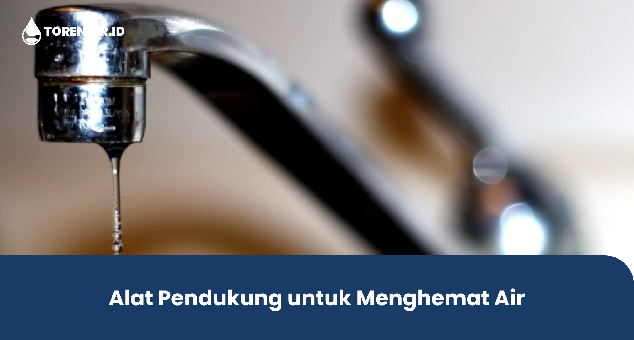 Alat Pendukung untuk Menghemat Air