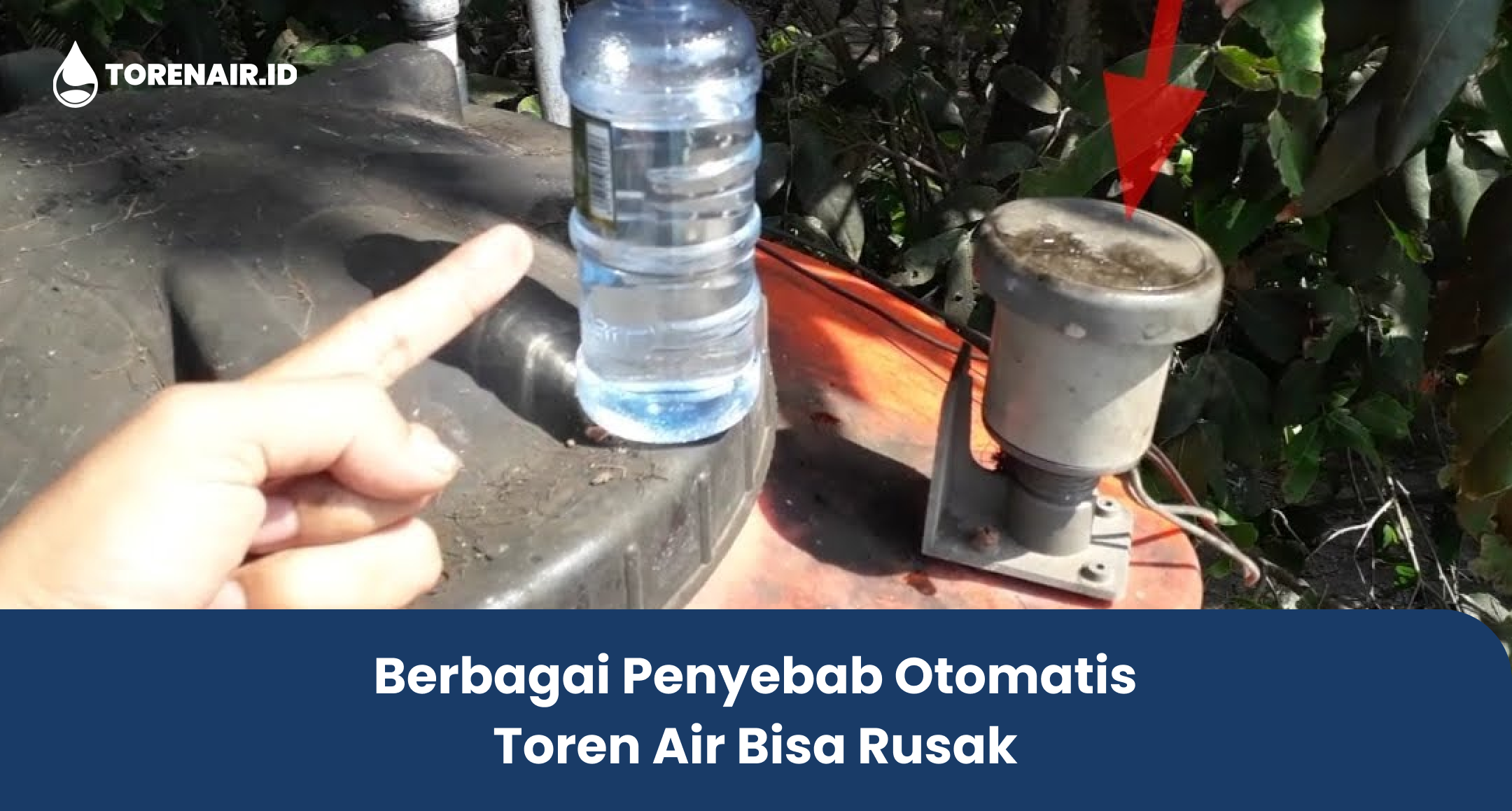 Berbagai Penyebab Otomatis Toren Air Bisa Rusak