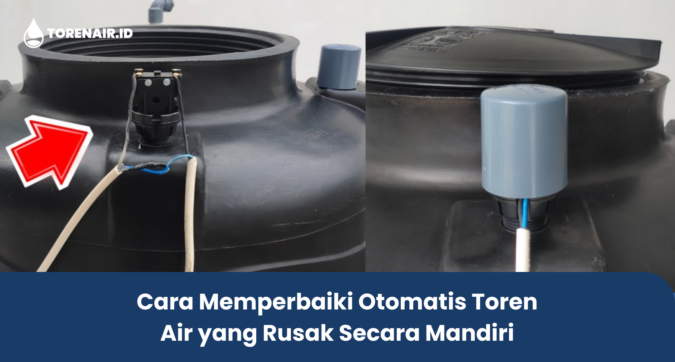 Cara Memperbaiki Otomatis Toren Air yang Rusak Secara Mandiri