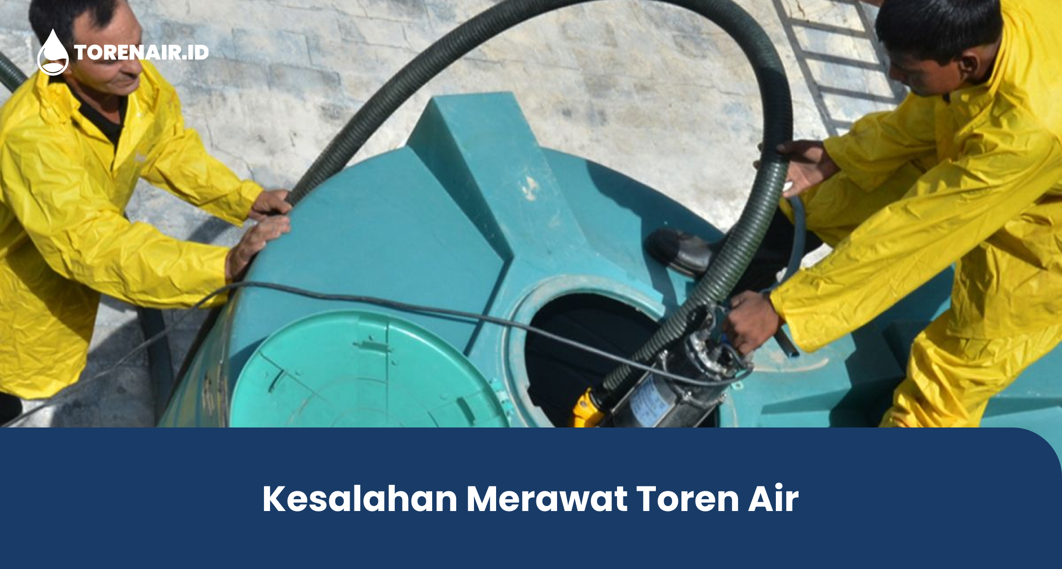 Kesalahan Merawat Toren Air