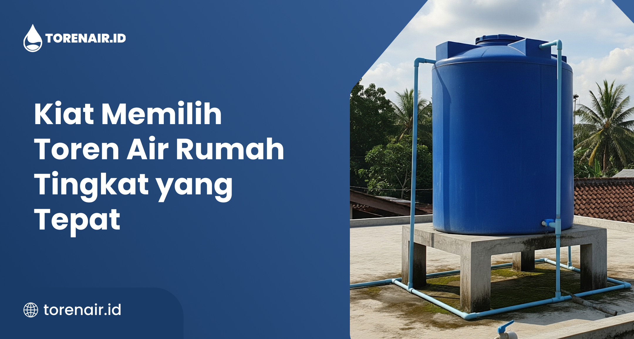 Kiat Memilih Toren Air Rumah Tingkat yang Tepat