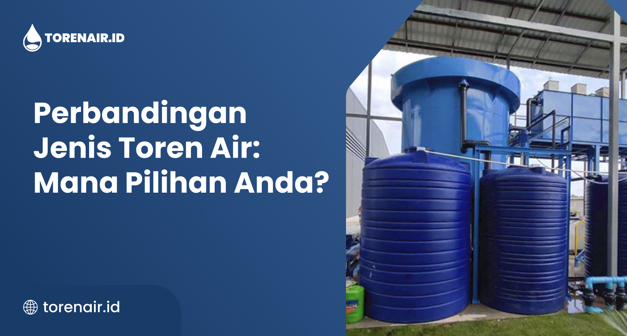Perbandingan Jenis Toren Air Mana Pilihan Anda