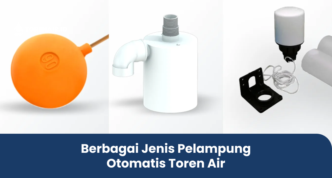Berbagai Jenis Pelampung Otomatis Toren Air
