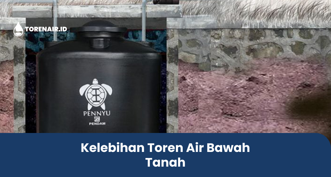 Kelebihan Toren Air Bawah Tanah