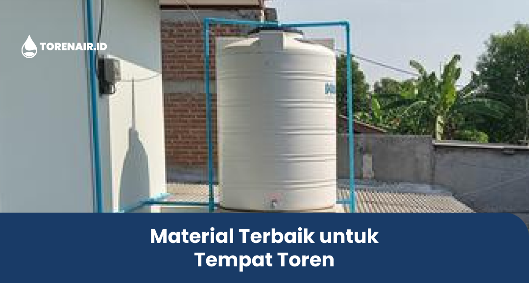 Material Terbaik untuk Tempat Toren
