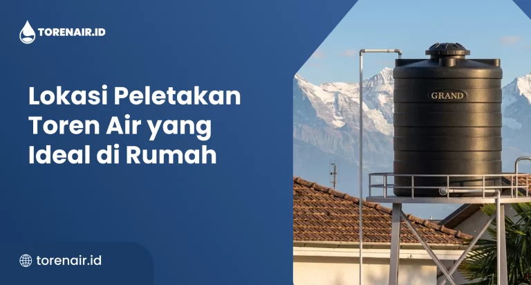 Lokasi Peletakan Toren Air yang Ideal di Rumah
