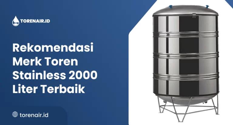 Rekomendasi Merk Toren Stainless 2000 Liter Terbaik