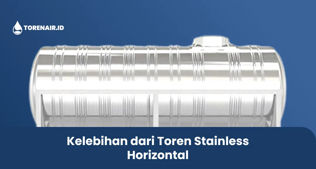 Kelebihan dari Toren Stainless Horizontal