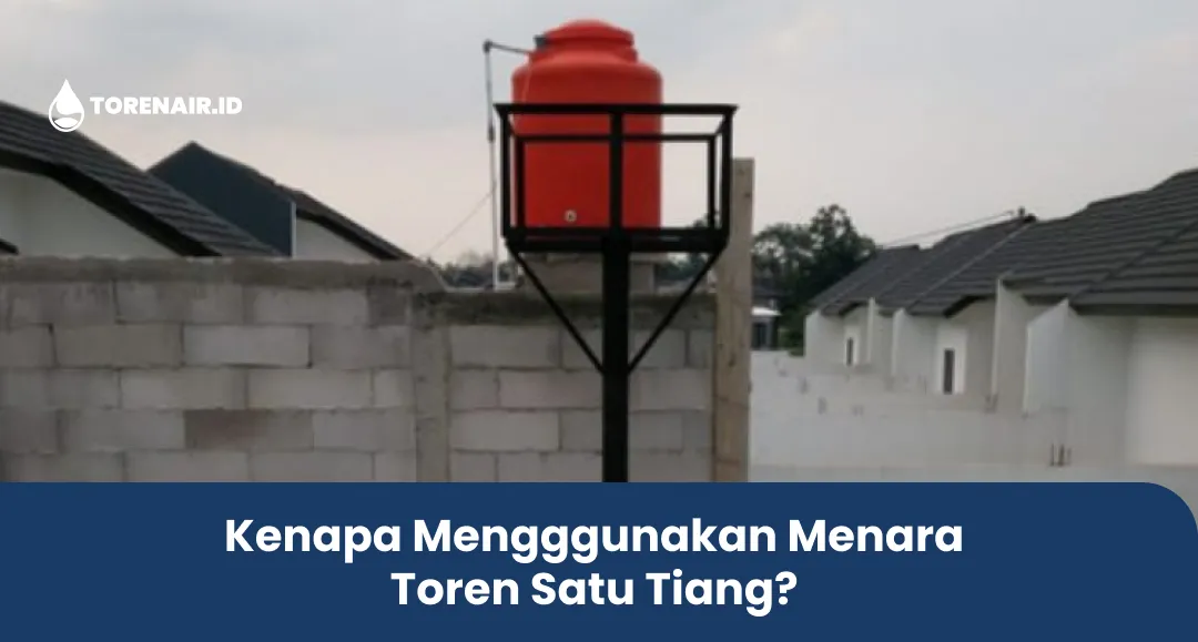Kenapa Menggunakan Menara Toren Satu Tiang?