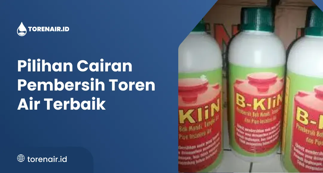 Pilihan Cairan Pembersih Toren Air Terbaik