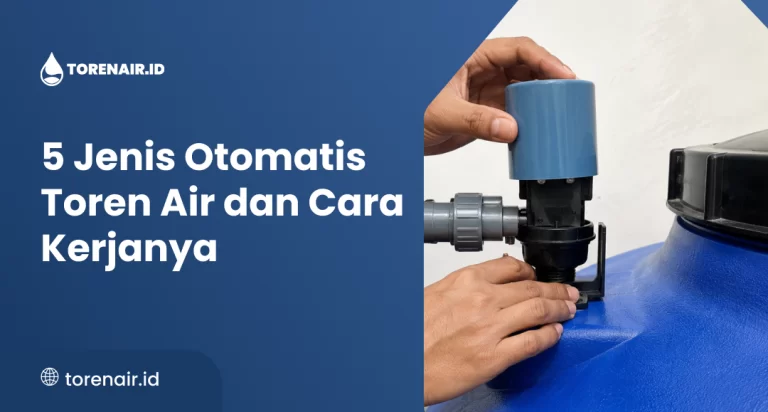 5 Jenis Otomatis Toren Air dan Cara Kerjanya