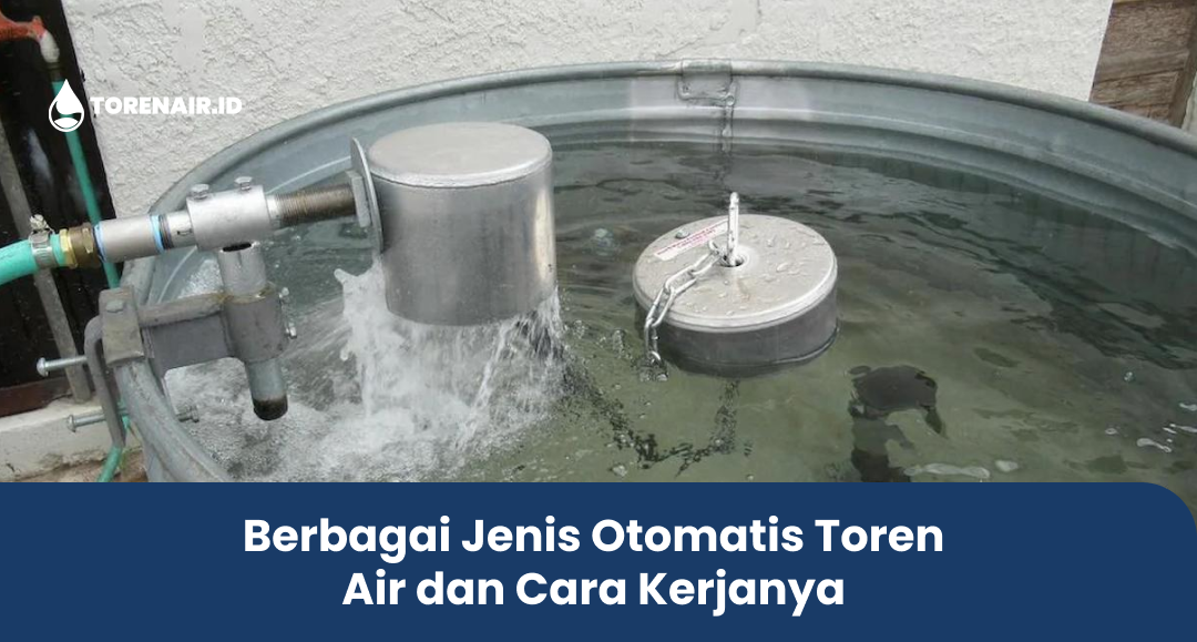 Berbagai Jenis Otomatis Toren Air dan Cara Kerjanya