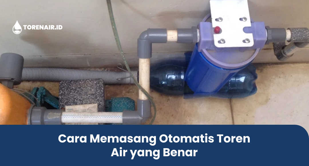Cara Memasang Otomatis Toren Air yang Benar