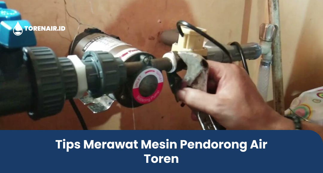 Tips Merawat Mesin Pendorong Air Toren