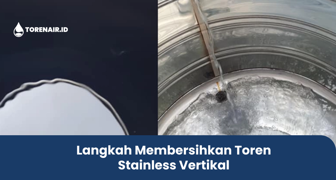langkah_membersihkan_toren_stainless_vertikal