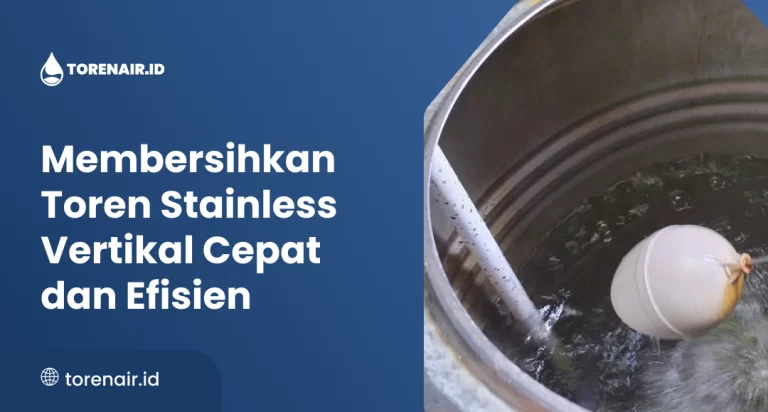 membersihkan_toren_stainless_vertikal_cepat_dan_efisien
