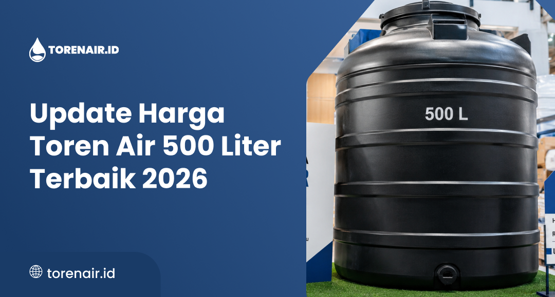 Update Harga Toren Air 500 Liter Terbaik 2026