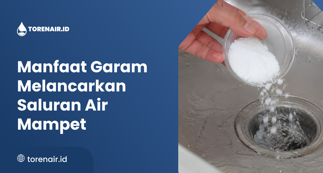 Manfaat Garam Melancarkan Saluran Air Mampet