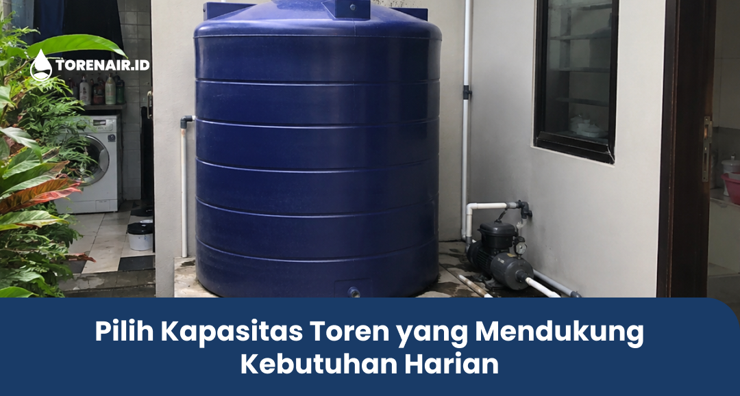 Pilih Kapasitas Toren yang Mendukung Kebutuhan Harian