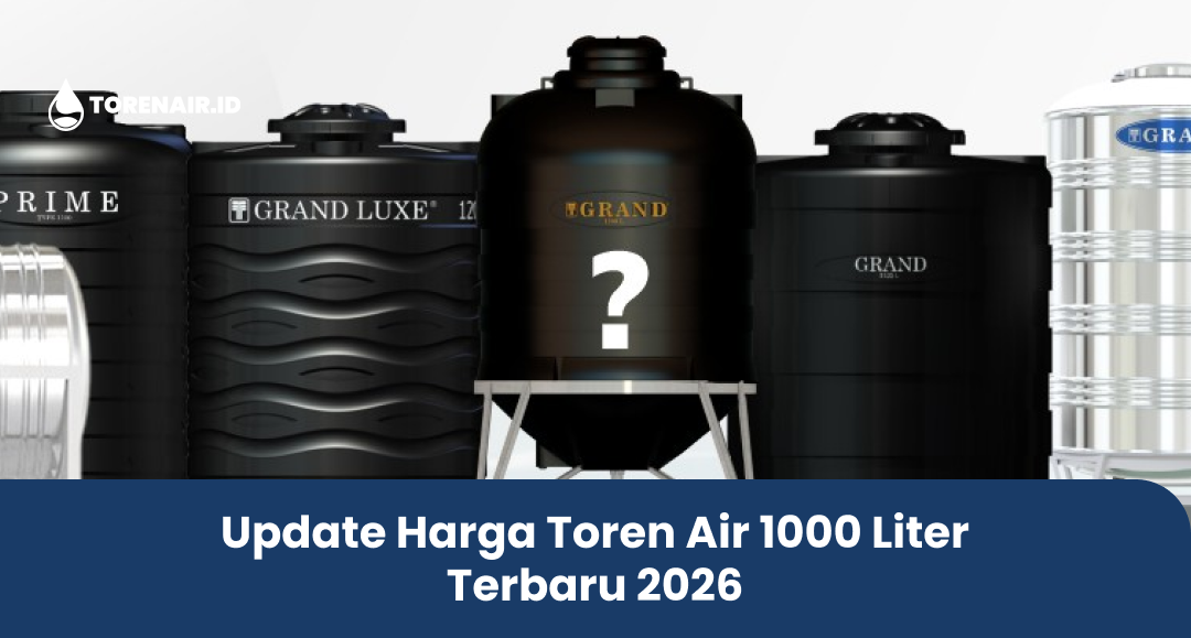 Update Harga Toren Air 1000 Liter Terbaru 2026