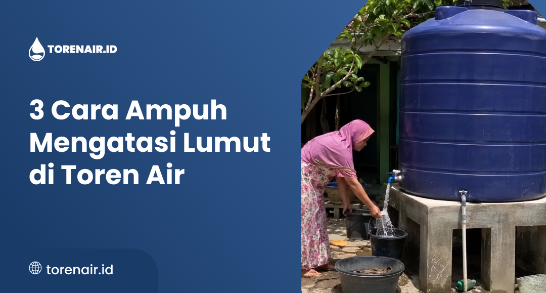 3 Cara Ampuh Mengatasi Lumut di Toren Air