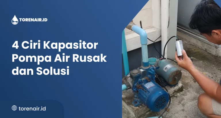 4 Ciri Kapasitor Pompa Air Rusak dan Solusi