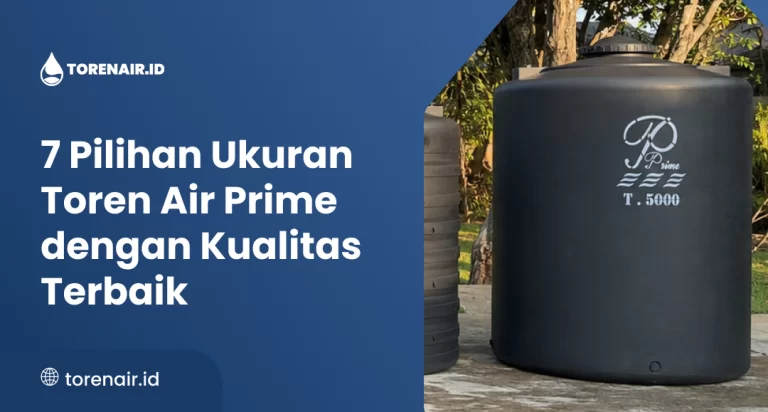 7 Pilihan Ukuran Toren Air Prime dengan Kualitas Terbaik
