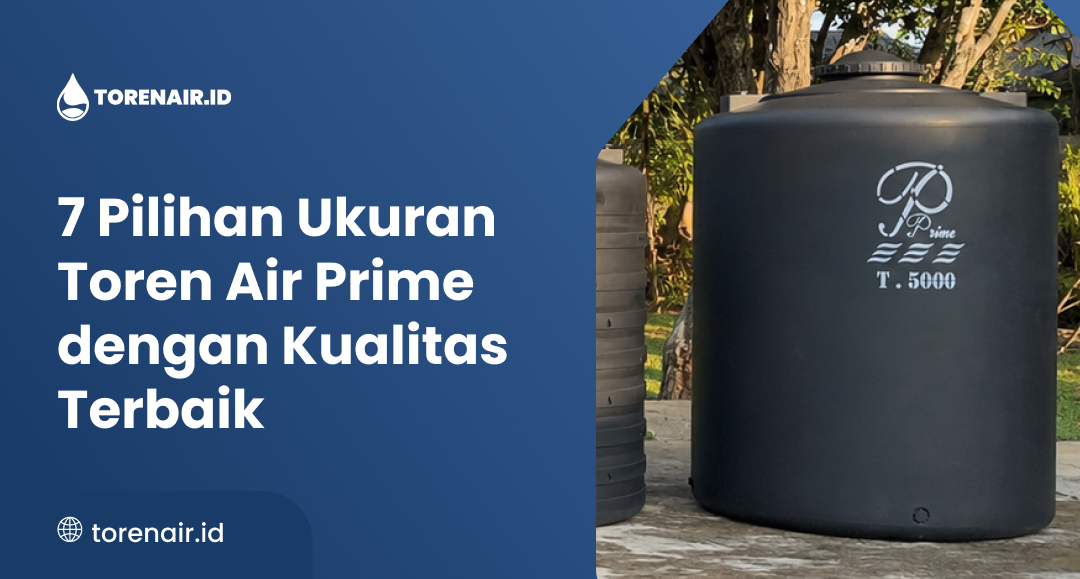7 Pilihan Ukuran Toren Air Prime dengan Kualitas Terbaik
