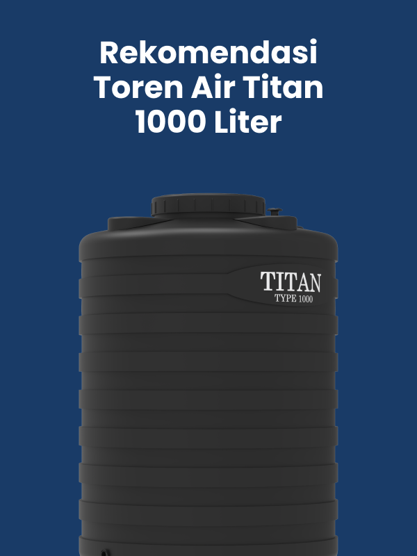 Rekomendasi Toren Air Titan 1000 Liter