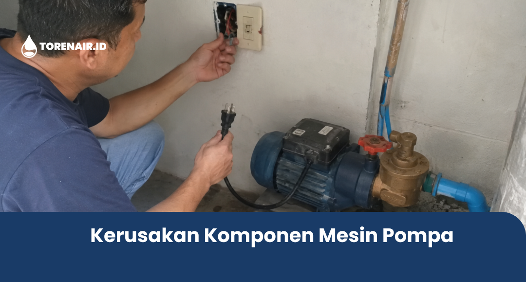 Kerusakan Komponen Mesin Pompa