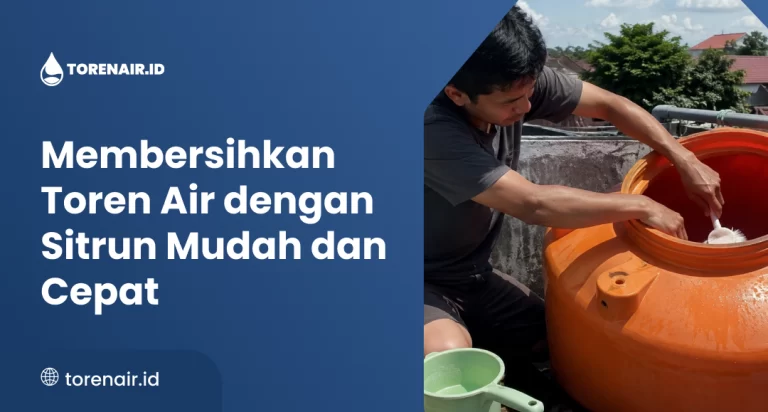 Membersihkan Toren Air dengan Sitrun Mudah dan Cepat