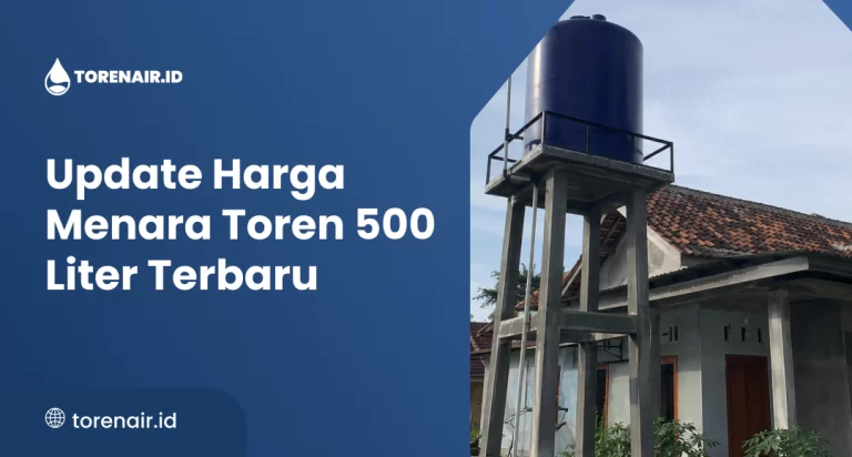 Update Harga Menara Toren 500 Liter Terbaru