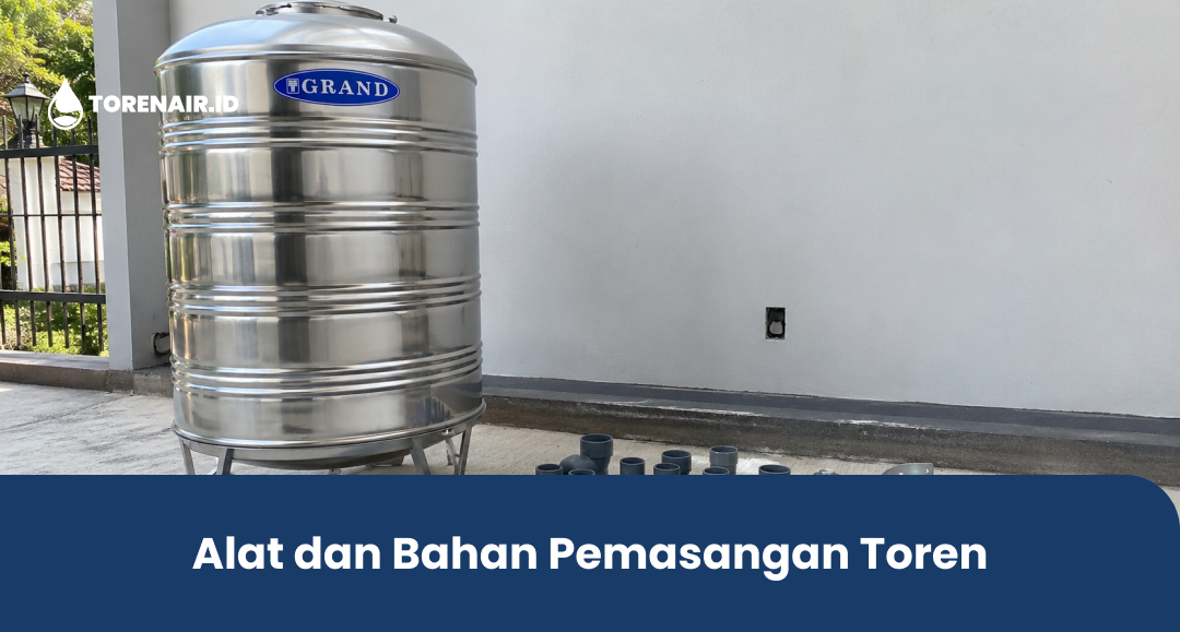 Alat dan Bahan Pemasangan Toren