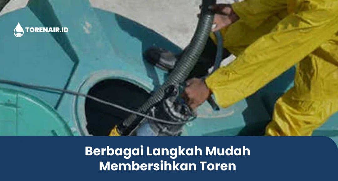 Berbagai Langkah Mudah Membersihkan Toren