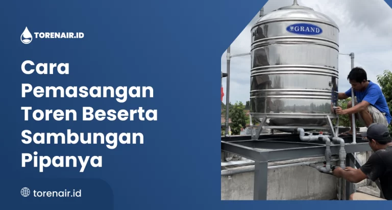 Cara Pemasangan Toren Beserta Sambungan Pipanya