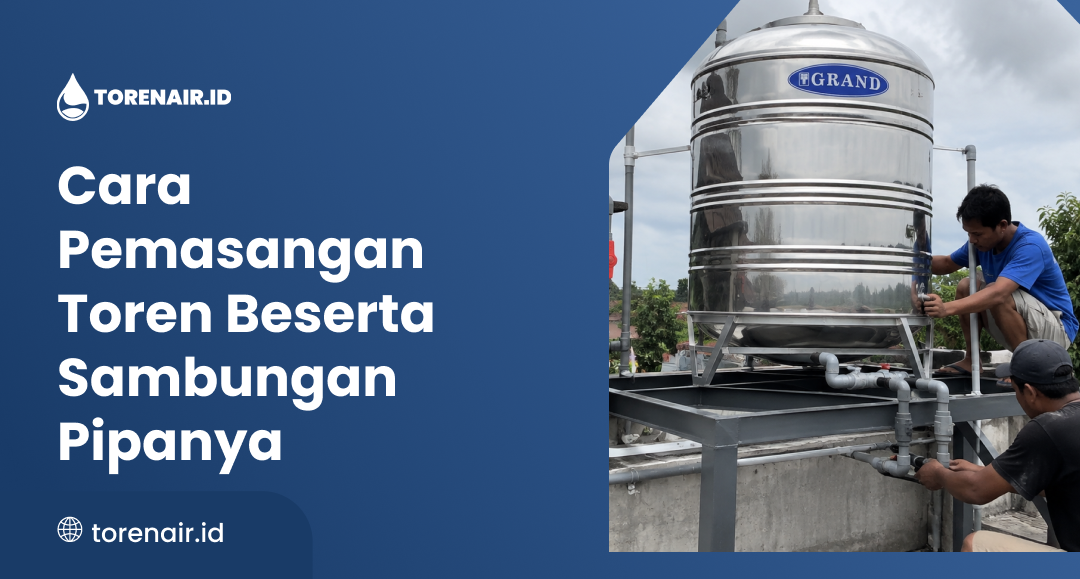 Cara Pemasangan Toren Beserta Sambungan Pipanya