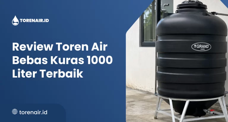 Review Toren Air Bebas Kuras 1000 Liter Terbaik