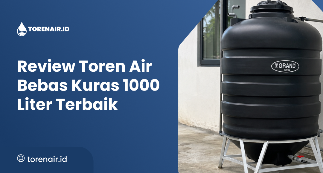 Review Toren Air Bebas Kuras 1000 Liter Terbaik
