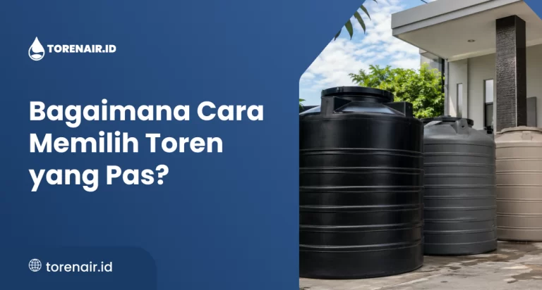 Bagaimana Cara Memilih Toren yang Pas?