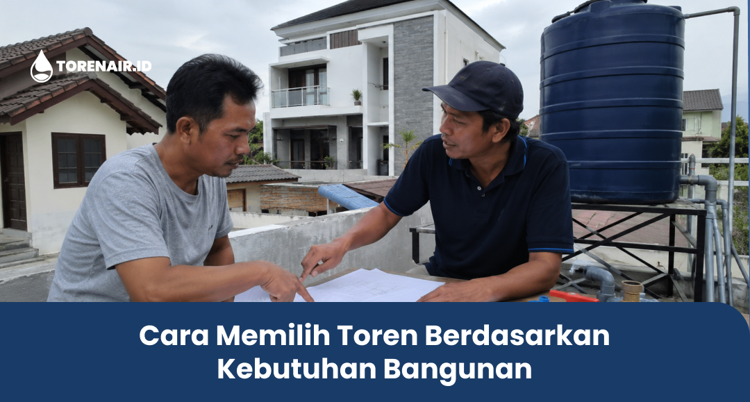 cara_memilih_toren_berdasarkan_kebutuhan_bangunan_1x