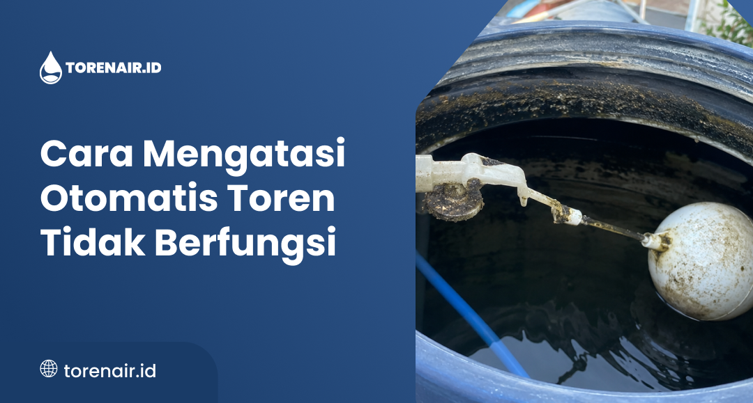 Cara Mengatasi Otomatis Toren Tidak Berfungsi
