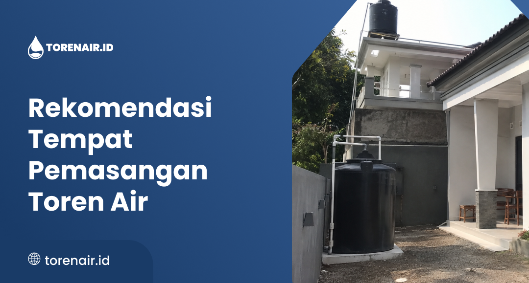 Rekomendasi Tempat Pemasangan Toren Air